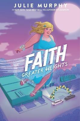 Faith: Greater Heights - Julie Murphy - cover