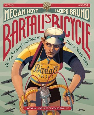 Bartali's Bicycle: The True Story of Gino Bartali, Italy's Secret Hero - Megan Hoyt - cover