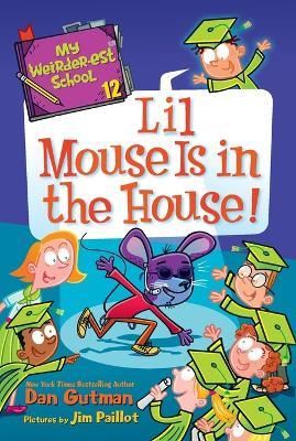 My Weirder-est School #12: Lil Mouse Is in the House! - Dan Gutman - cover