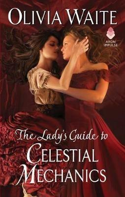 The Lady's Guide to Celestial Mechanics: Feminine Pursuits - Olivia Waite - cover