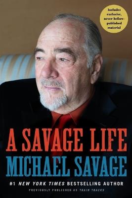 A Savage Life - Michael Savage - cover