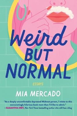 Weird but Normal: Essays - Mia Mercado - cover