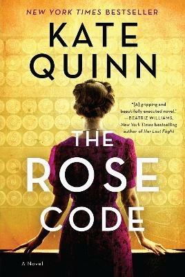 The Rose Code: A Novel - Kate Quinn - cover