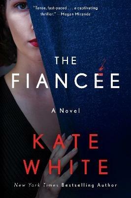 The Fiancee - Kate White - cover
