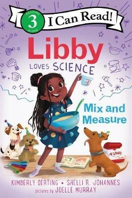 Libby Loves Science: Mix and Measure - Kimberly Derting,Shelli R. Johannes - cover