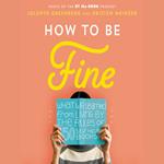How to Be Fine