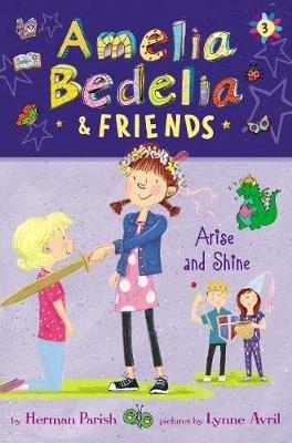 Amelia Bedelia & Friends #3: Arise and Shine - Herman Parish - cover