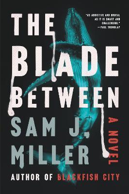 The Blade Between - Sam J Miller - cover
