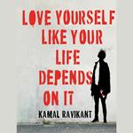 Love Yourself Like Your Life Depends on It