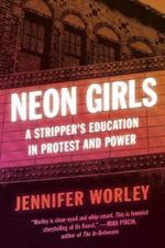 Neon Girls: A Stripper's Education in Protest and Power
