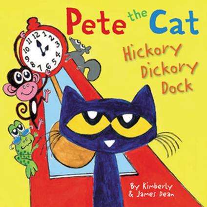 Pete the Cat: Hickory Dickory Dock - James Dean,Kimberly Dean - ebook