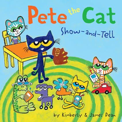 Pete the Cat: Show-and-Tell - James Dean,Kimberly Dean - ebook