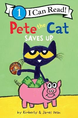 Pete the Cat Saves Up - James Dean,Kimberly Dean - cover