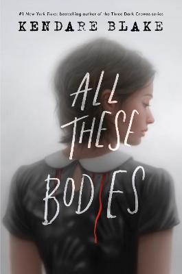All These Bodies - Kendare Blake - cover