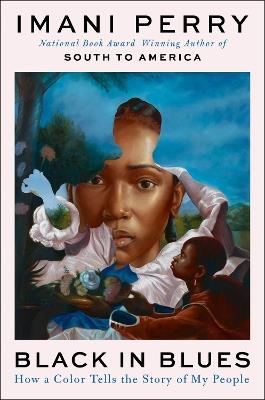 Black in Blues: How a Color Tells the Story of My People - Imani Perry - cover