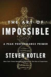 Libro in inglese The Art of Impossible: A Peak Performance Primer Steven Kotler