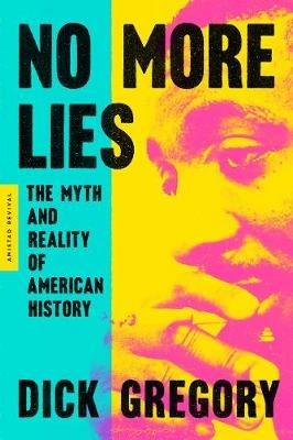 No More Lies: The Myth and Reality of American History - Dick Gregory - cover