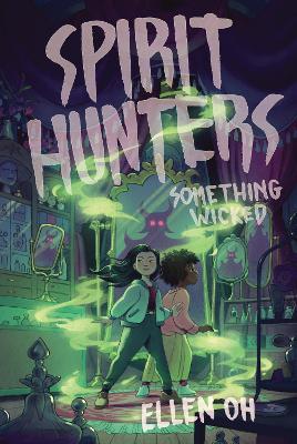 Spirit Hunters #3: Something Wicked - Ellen Oh - cover