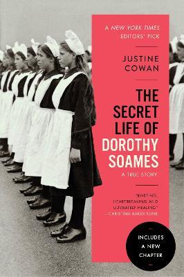 The Secret Life of Dorothy Soames: A True Story - Justine Cowan - cover