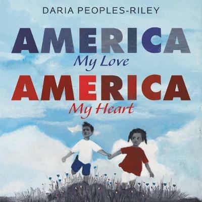 America, My Love, America, My Heart - Daria Peoples-Riley - cover