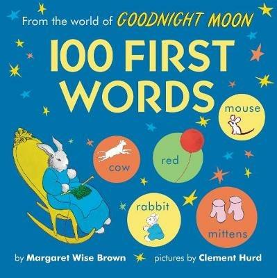 From the World of Goodnight Moon: 100 First Words - Margaret Wise Brown - cover