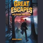 Great Escapes #1: Nazi Prison Camp Escape