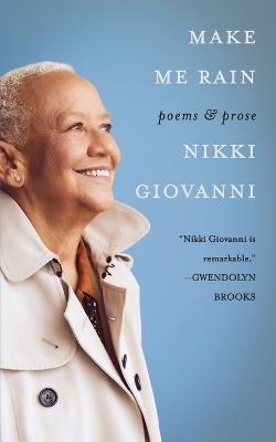 Make Me Rain: Poems & Prose - Nikki Giovanni - cover