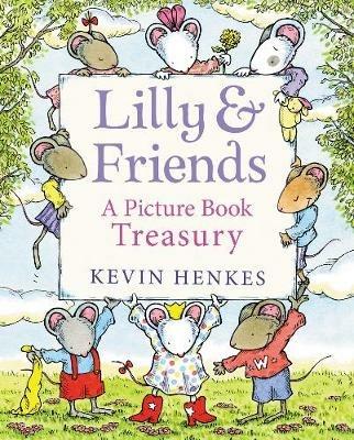 Lilly & Friends: A Picture Book Treasury - Kevin Henkes - cover
