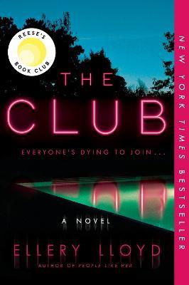 The Club: A Reese's Book Club Pick - Ellery Lloyd - cover
