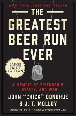 The Greatest Beer Run Ever [Large Print] - John "Chick" Donohue - cover