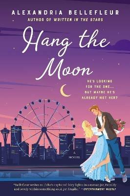 Hang the Moon: A Novel - Alexandria Bellefleur - cover