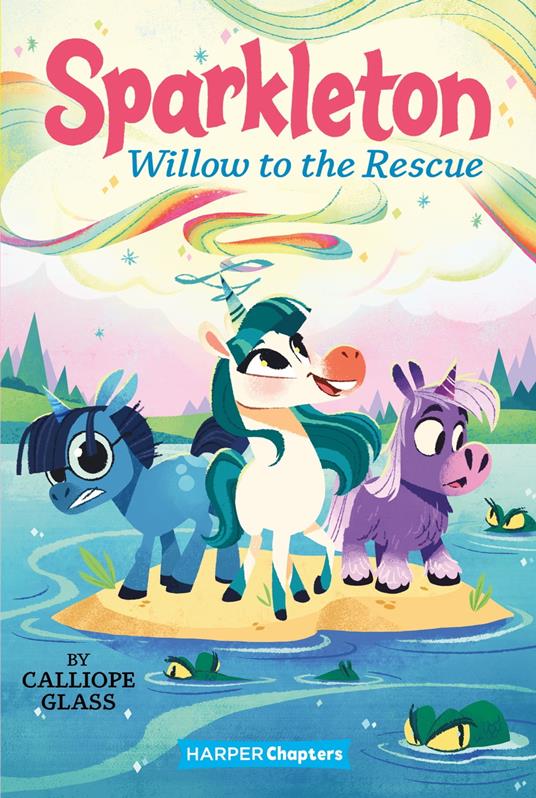Sparkleton #6: Willow to the Rescue - Glass Calliope,Hollie Mengert - ebook