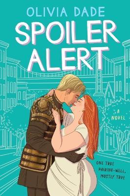Spoiler Alert: A Novel - Olivia Dade - cover