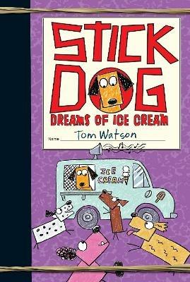 Stick Dog Dreams of Ice Cream - Tom Watson - cover