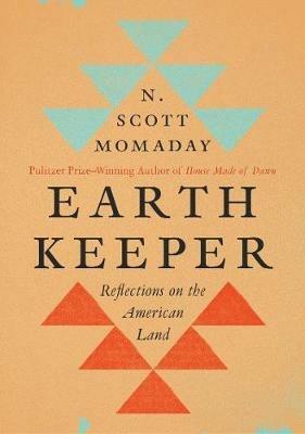 Earth Keeper: Reflections on the American Land - N. Scott Momaday - cover