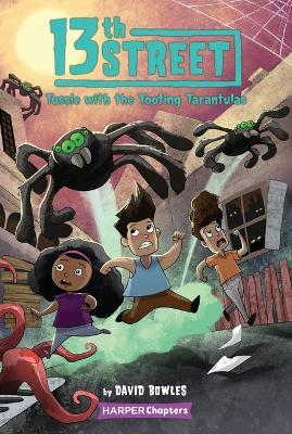 13th Street #5: Tussle with the Tooting Tarantulas - David Bowles - cover