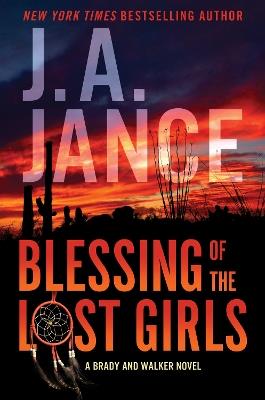 Blessing of the Lost Girls: A Brady and Walker Family Novel - J. A Jance - cover