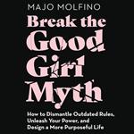 Break the Good Girl Myth