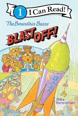 The Berenstain Bears Blast Off! - Mike Berenstain - cover