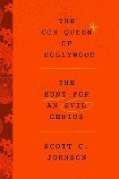 The Con Queen of Hollywood: The Hunt for an Evil Genius - Scott C Johnson - cover