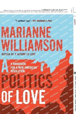 Politics of love: A Handbook for a New American Revolution - Marianne Williamson - cover