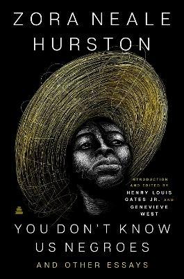 You Don't Know Us Negroes and Other Essays - Zora Neale Hurston,Henry Louis Gates - cover