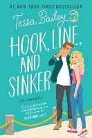 Hook, Line, and Sinker: A Novel - Tessa Bailey - cover