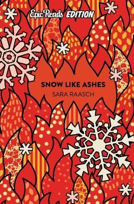 Snow Like Ashes Epic Reads Edition - Sara Raasch - cover