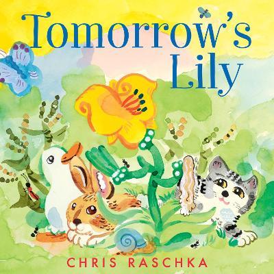 Tomorrow's Lily - Chris Raschka - cover