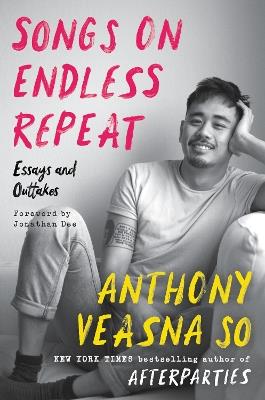 Songs on Endless Repeat: Essays and Outtakes - Anthony Veasna So - cover