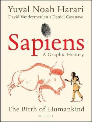 Sapiens: A Graphic History: The Birth of Humankind (Vol. 1) - Yuval Noah Harari - cover