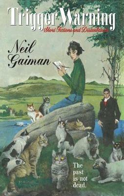 Trigger Warning: Short Fictions and Disturbances - Neil Gaiman - cover