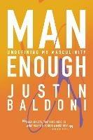 Man Enough: Undefining My Masculinity - Justin Baldoni - cover