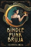 Bindle Punk Bruja: A Novel - Desideria Mesa - cover